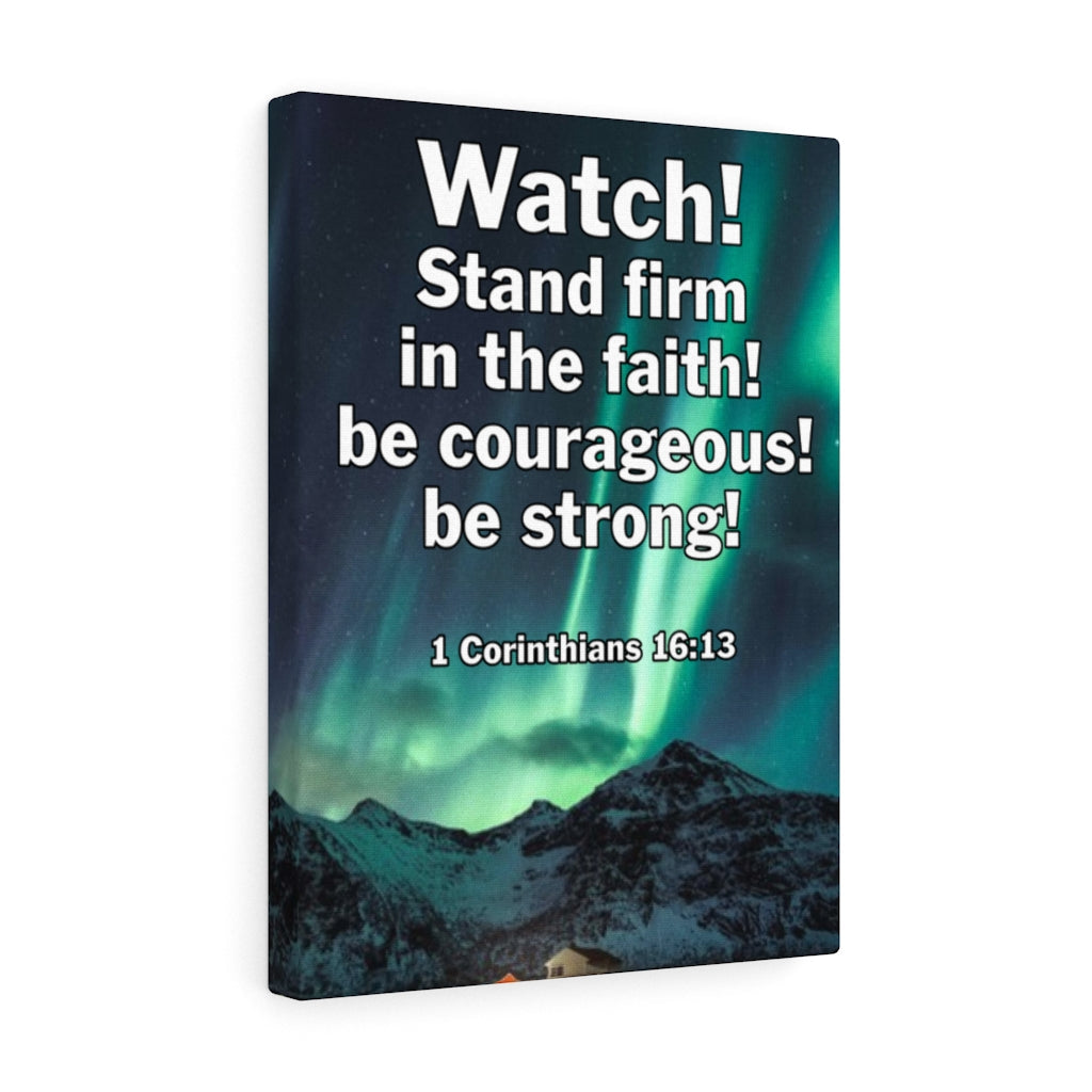 Scripture Walls Watch! Stand Firm 1 Corinthians16: 13 Bible Verse Canvas Christian Wall Art Ready to Hang Unframed-Express Your Love Gifts