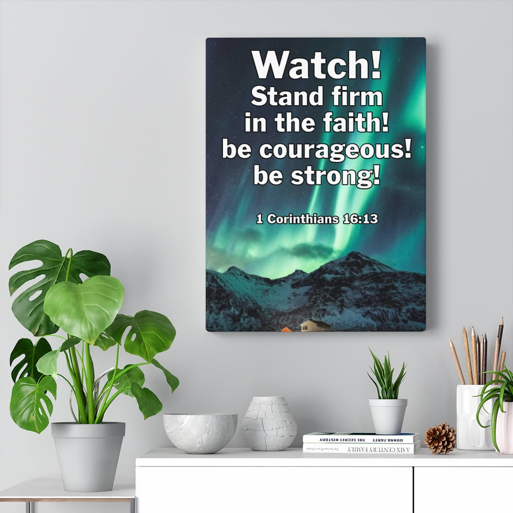 Scripture Walls Watch! Stand Firm 1 Corinthians16: 13 Bible Verse Canvas Christian Wall Art Ready to Hang Unframed-Express Your Love Gifts