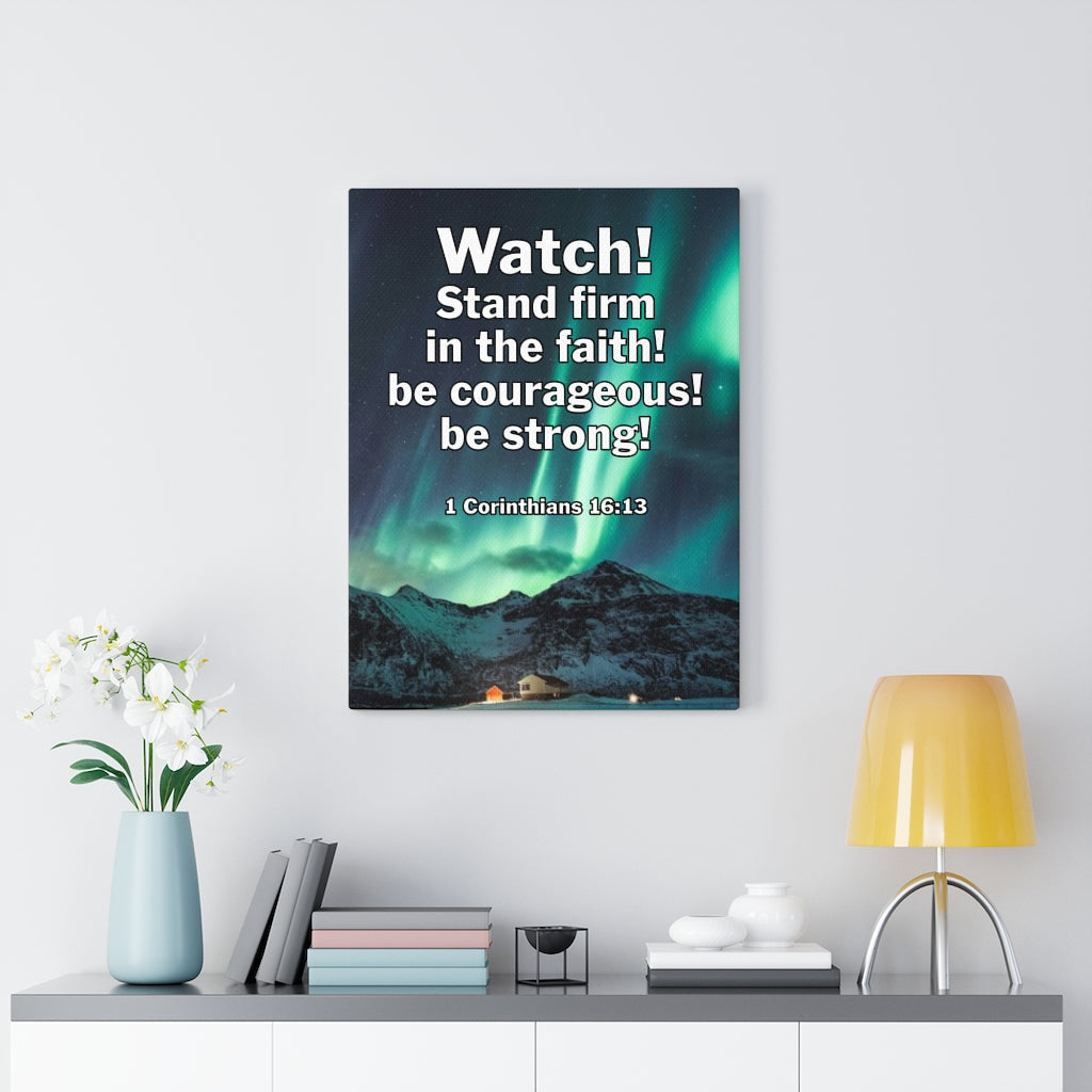 Scripture Walls Watch! Stand Firm 1 Corinthians16: 13 Bible Verse Canvas Christian Wall Art Ready to Hang Unframed-Express Your Love Gifts