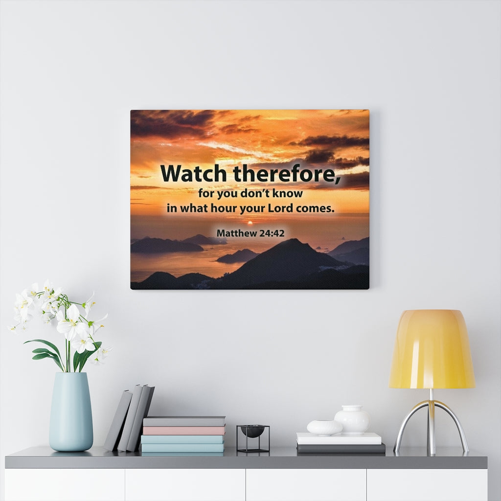 Scripture Walls Watch Therefore Matthew 24:42 Christian Home Decor Bible Art Unframed-Express Your Love Gifts