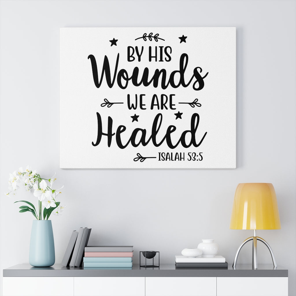 Scripture Walls We Are Healed Isaiah 53:5 Bible Verse Canvas Christian Wall Art Ready to Hang Unframed-Express Your Love Gifts