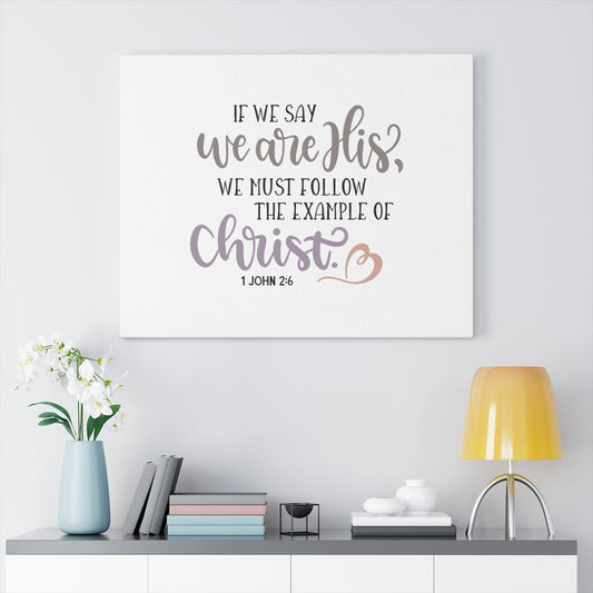 We Are His 1 John 2:6 Bible Verse Canvas Christian Wall Art Ready to Hang Unframed-Express Your Love Gifts