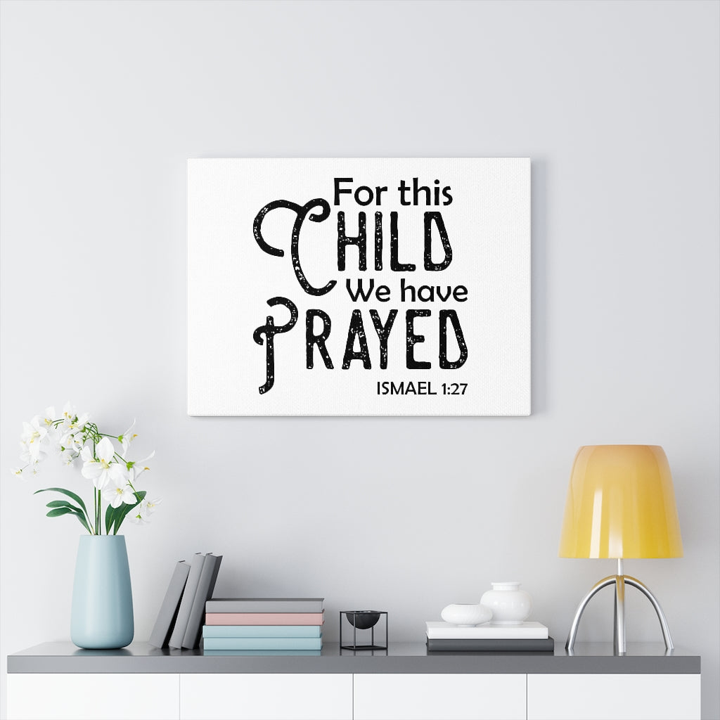 We Have Prayed Ismael 1:27 Bible Verse Canvas Christian Wall Art Ready to Hang Unframed-Express Your Love Gifts