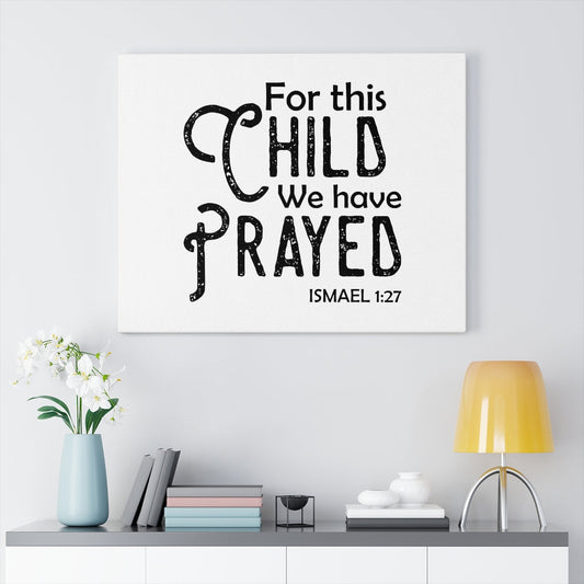 We Have Prayed Ismael 1:27 Bible Verse Canvas Christian Wall Art Ready to Hang Unframed-Express Your Love Gifts