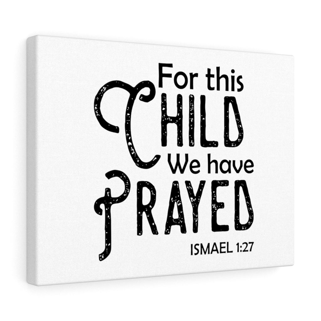 We Have Prayed Ismael 1:27 Bible Verse Canvas Christian Wall Art Ready to Hang Unframed-Express Your Love Gifts