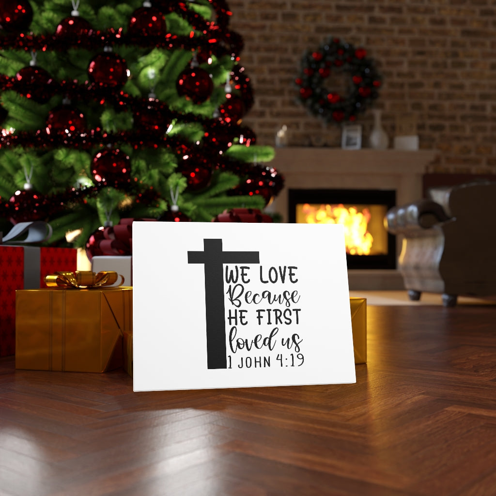 We Love 1 John 4:19 Bible Verse Canvas Christian Wall Art Ready to Hang Unframed-Express Your Love Gifts