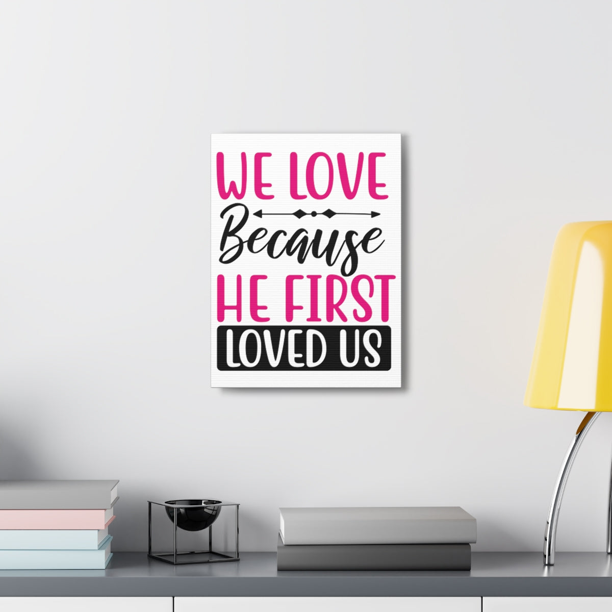 Scripture Walls We Love Because 1 John 4:19-20 Christian Wall Art Print Ready to Hang Unframed-Express Your Love Gifts