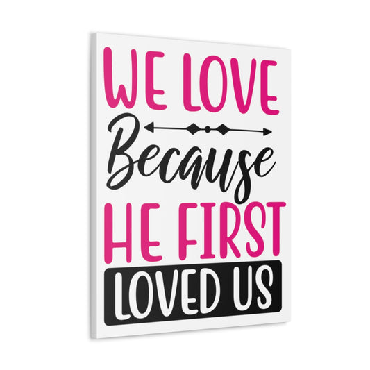 Scripture Walls We Love Because 1 John 4:19-20 Christian Wall Art Print Ready to Hang Unframed-Express Your Love Gifts