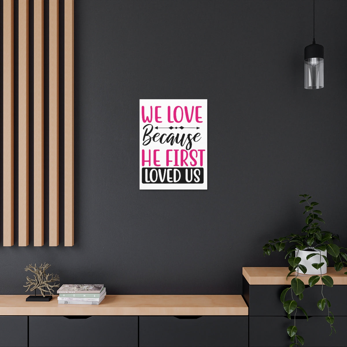 Scripture Walls We Love Because 1 John 4:19-20 Christian Wall Art Print Ready to Hang Unframed-Express Your Love Gifts