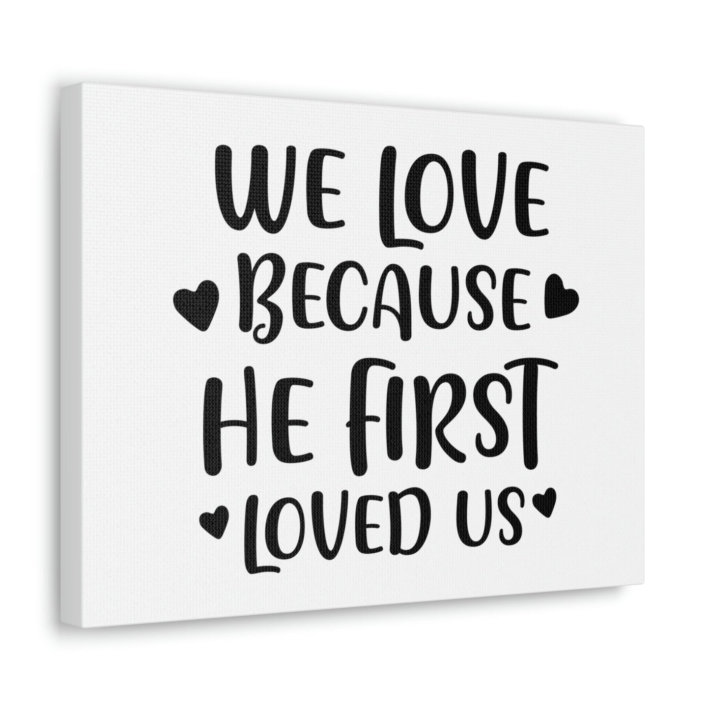 Scripture Walls We Love Because He First Loved 1 John 4:19 Christian Wall Art Print Ready to Hang Unframed-Express Your Love Gifts
