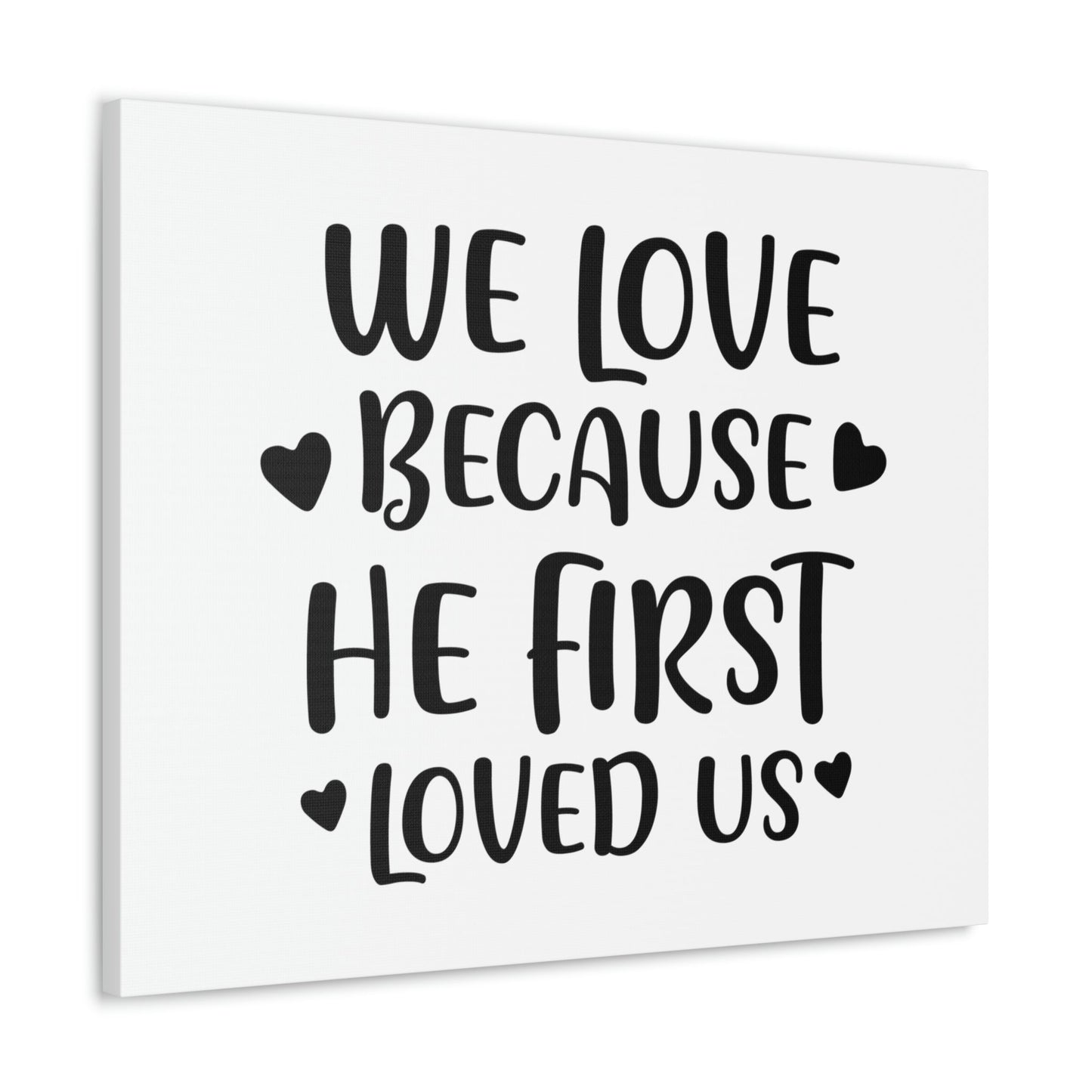 Scripture Walls We Love Because He First Loved 1 John 4:19 Christian Wall Art Print Ready to Hang Unframed-Express Your Love Gifts