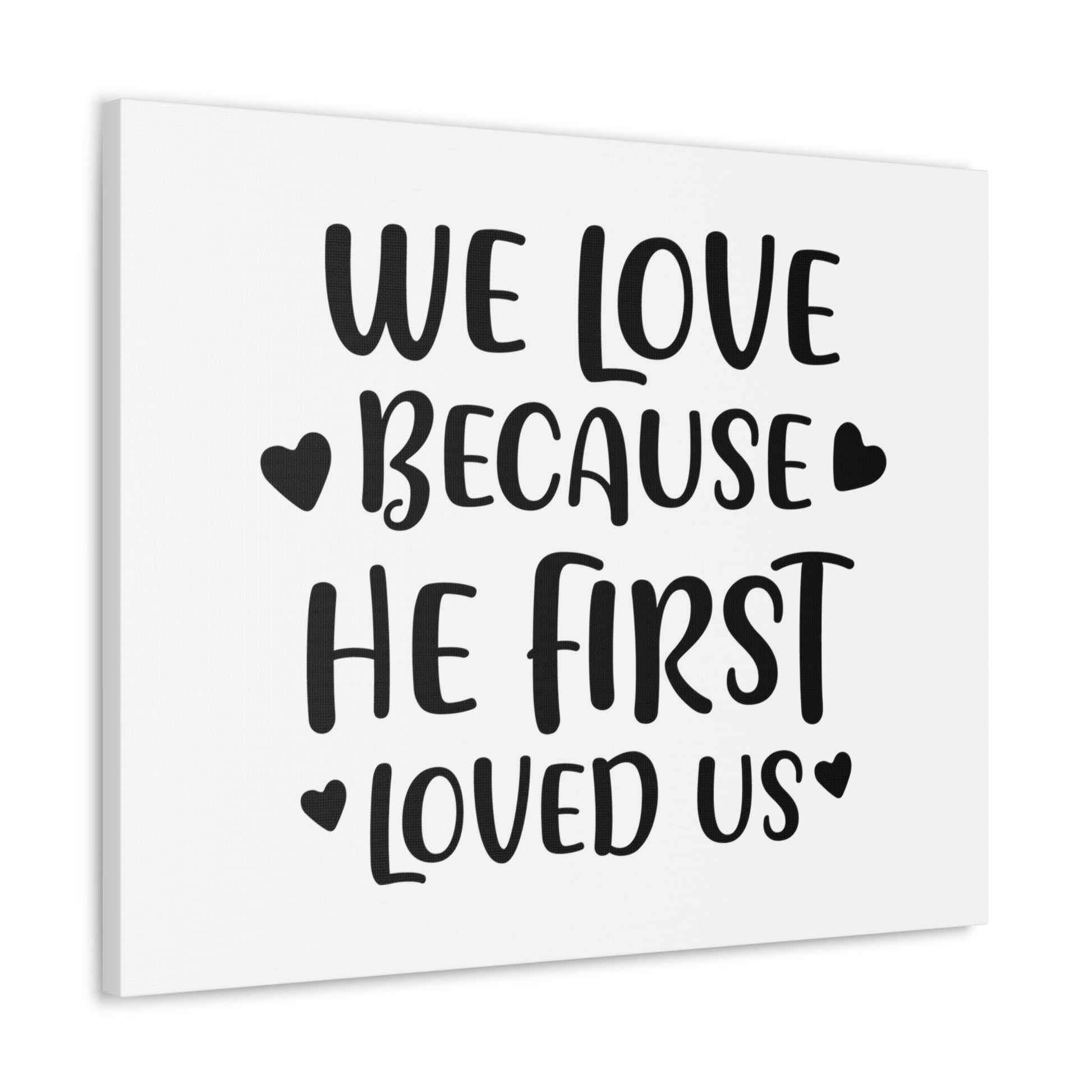 Scripture Walls We Love Because He First Loved 1 John 4:19 Christian Wall Art Print Ready to Hang Unframed-Express Your Love Gifts