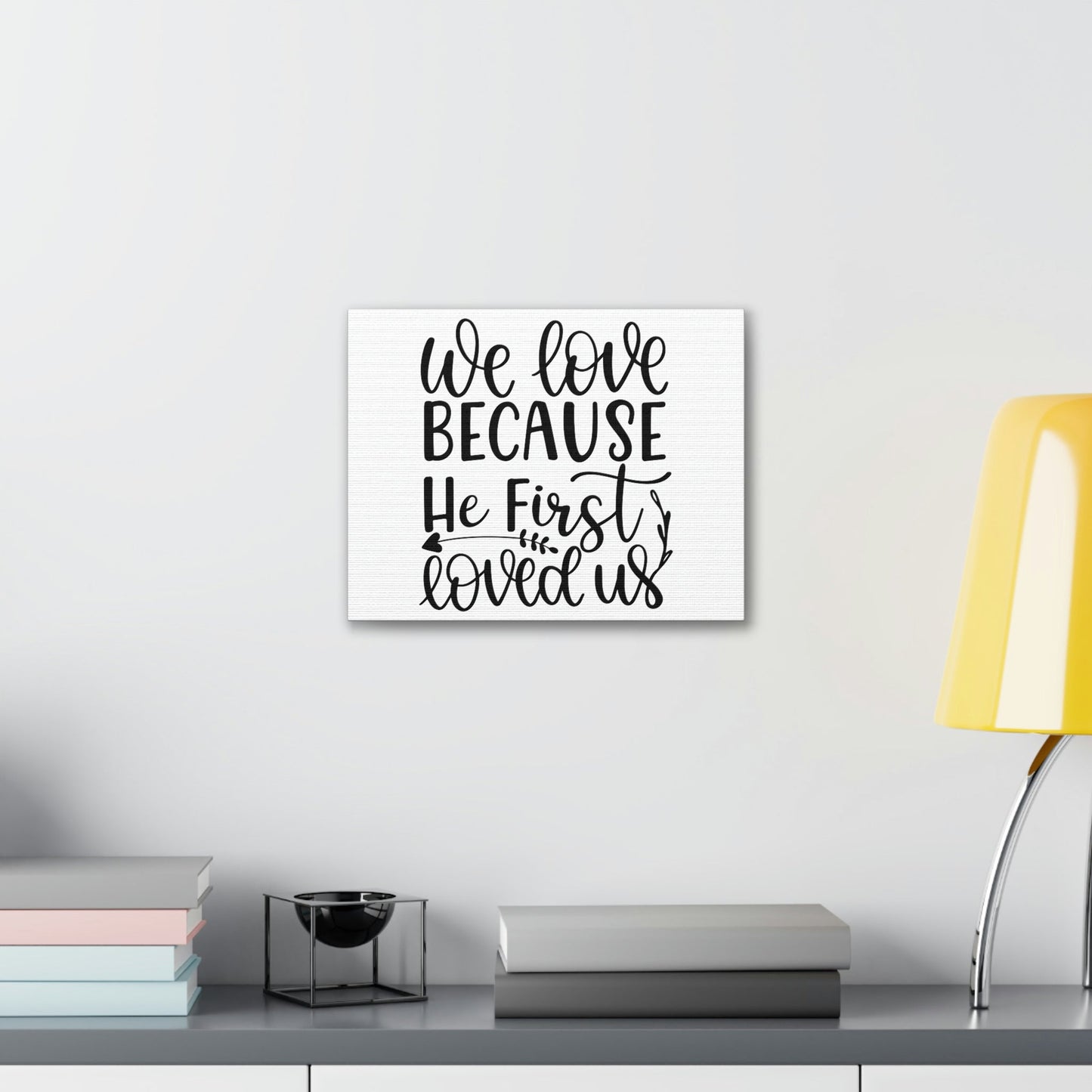 Scripture Walls We Love Because He First Loved Us 1 John 4:19 Cursive Christian Wall Art Print Ready to Hang Unframed-Express Your Love Gifts