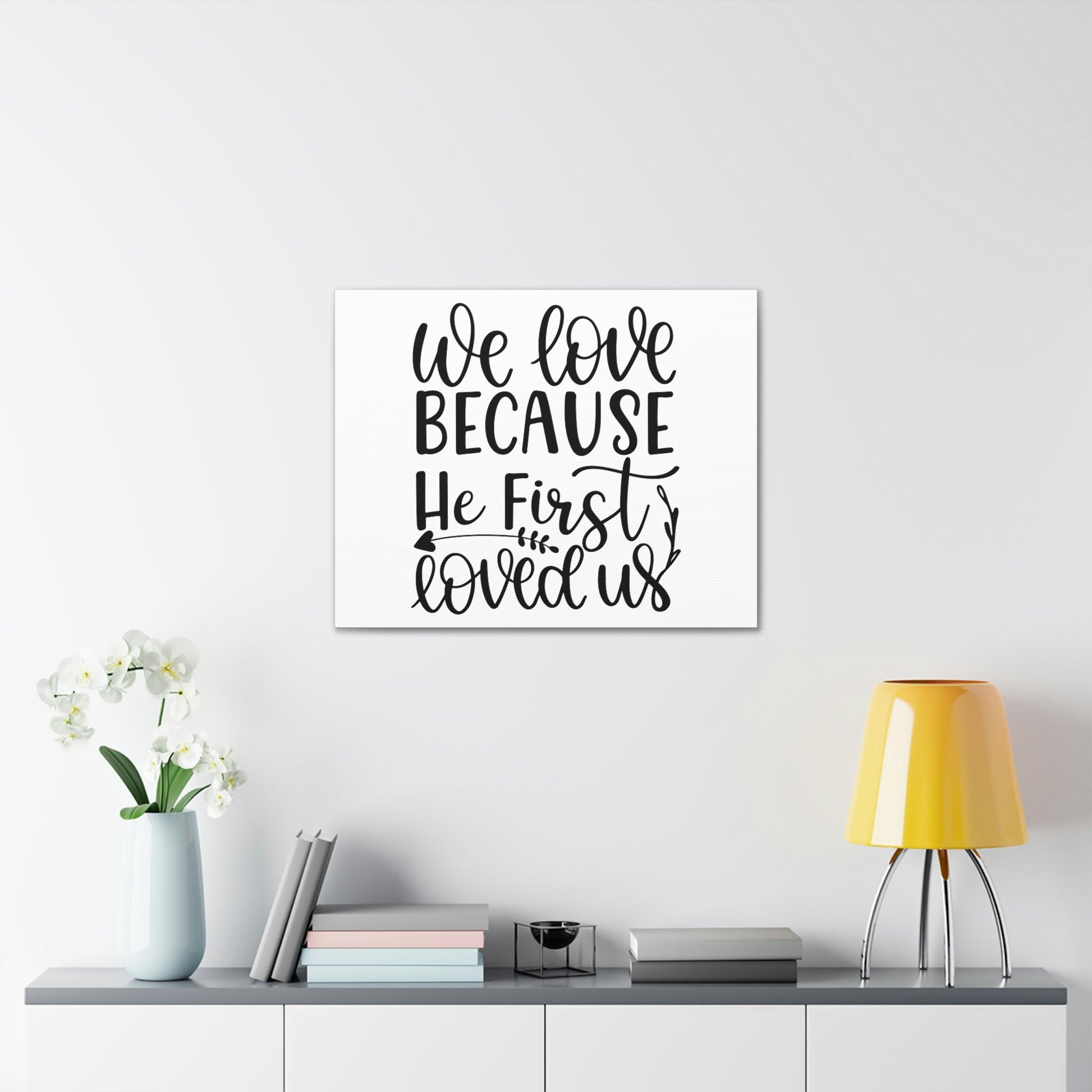 Scripture Walls We Love Because He First Loved Us 1 John 4:19 Cursive Christian Wall Art Print Ready to Hang Unframed-Express Your Love Gifts