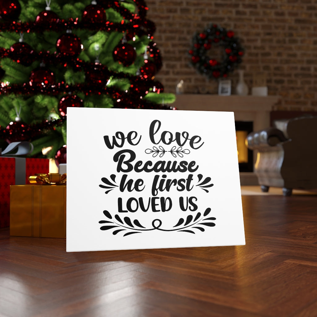 Scripture Walls We Love Because He First Loved Us Bible Verse Canvas Christian Wall Art Ready to Hang Unframed-Express Your Love Gifts