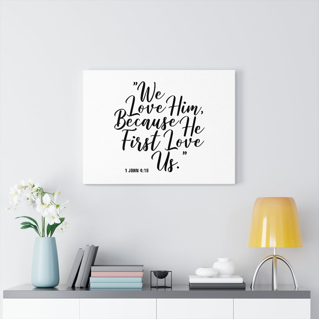 We Love Him 1 John 4:15 Bible Verse Canvas Christian Wall Art Ready to Hang Unframed-Express Your Love Gifts