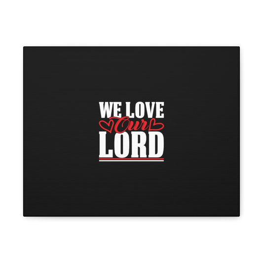 We Love Our Lord Luke 10:27 Black Christian Wall Art Bible Verse Print Ready to Hang Unframed-Express Your Love Gifts
