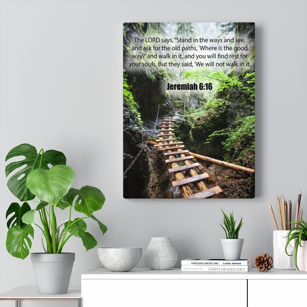 Scripture Walls We Will Not Walk In It Jeremiah 6:16 Bible Verse Canvas Christian Wall Art Ready to Hang Unframed-Express Your Love Gifts