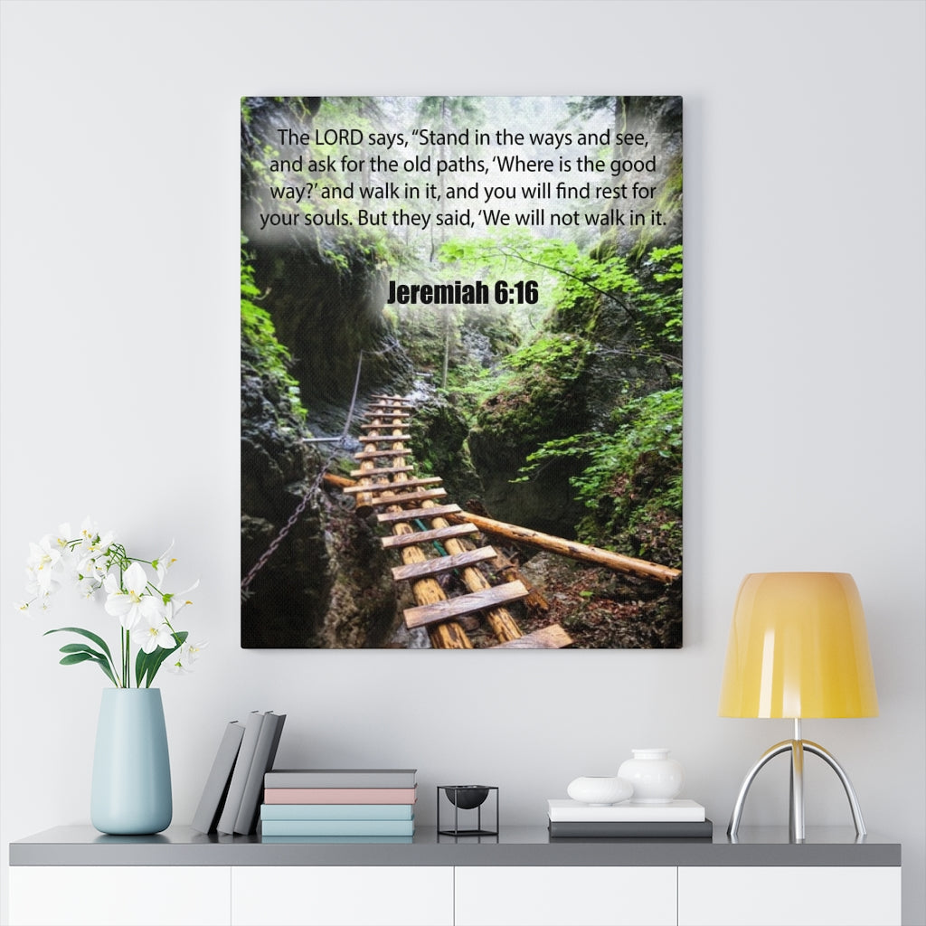 Scripture Walls We Will Not Walk In It Jeremiah 6:16 Bible Verse Canvas Christian Wall Art Ready to Hang Unframed-Express Your Love Gifts