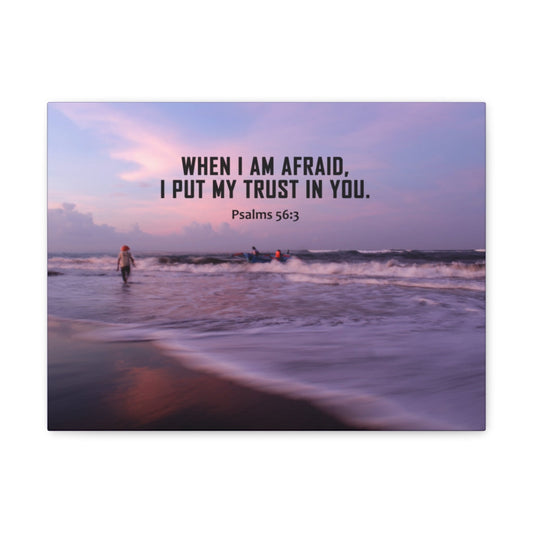 When I Am Afraid Psalm 56:3 Bible Verse Canvas Christian Wall Art Ready to Hang Unframed-Express Your Love Gifts