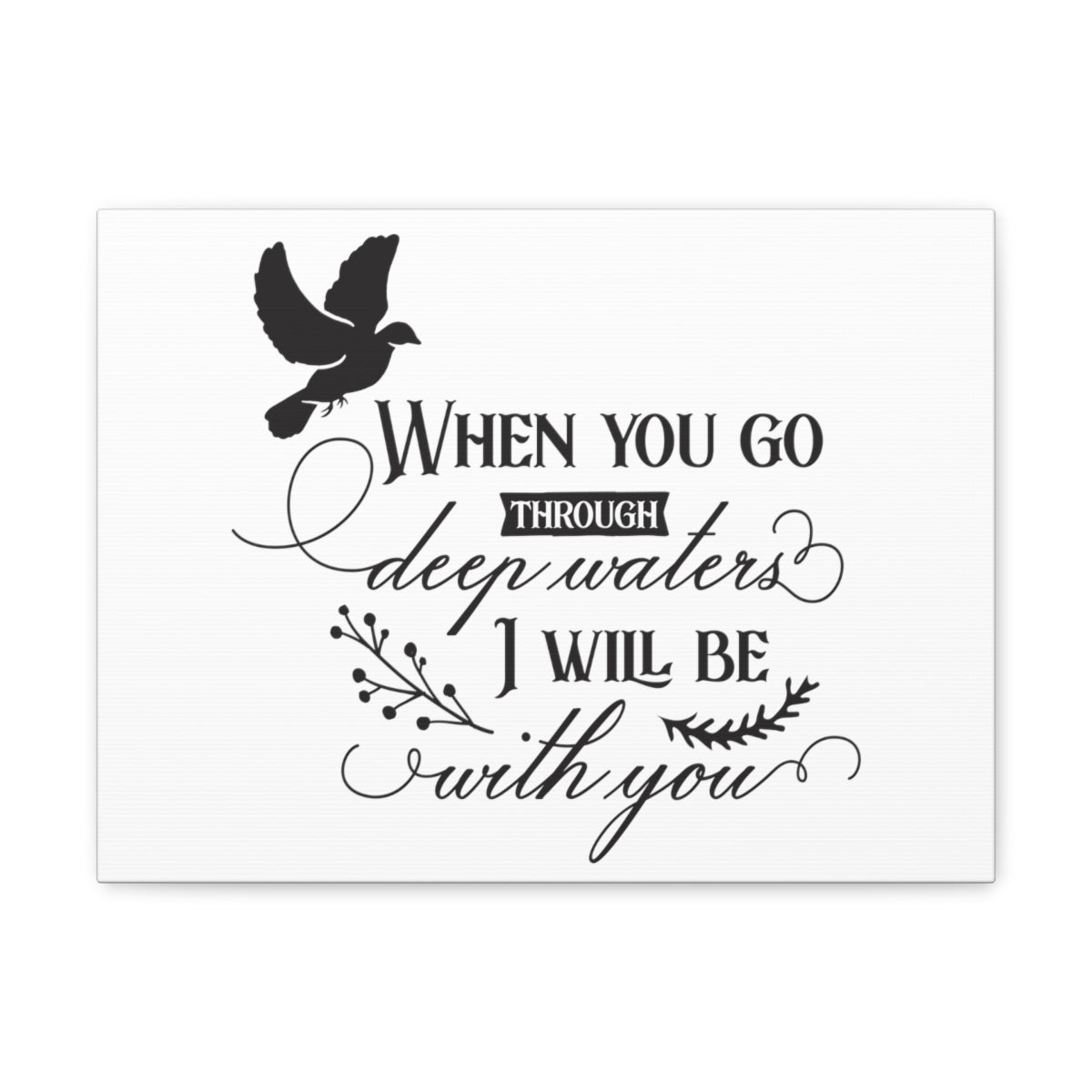 When You Go Isaiah 43:2 Christian Wall Art Print Ready to Hang Unframed-Express Your Love Gifts