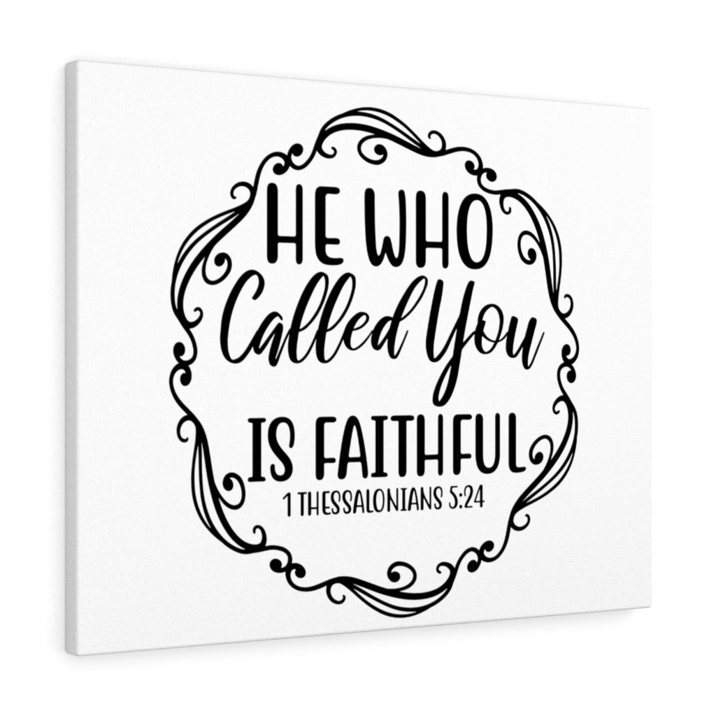 Who Called You 1 Thessalonians 5:24 Bible Verse Canvas Christian Wall Art Ready to Hang Unframed-Express Your Love Gifts
