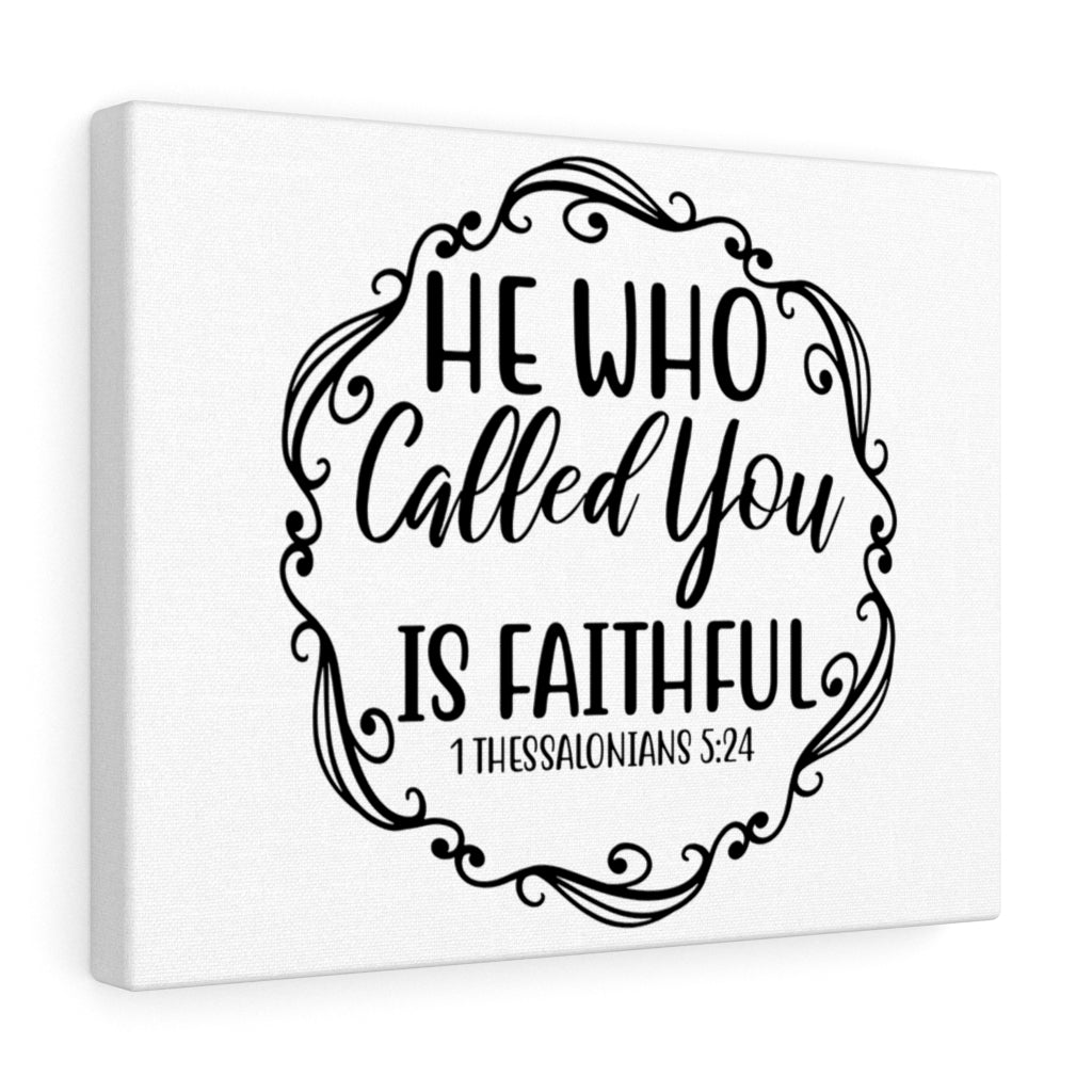 Scripture Walls Who Called You 1 Thessalonians 5:24 Bible Verse Canvas Christian Wall Art Ready to Hang Unframed-Express Your Love Gifts
