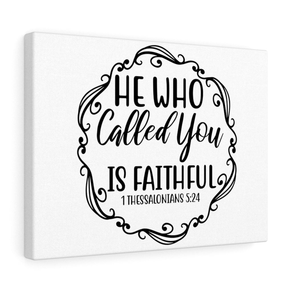 Scripture Walls Who Called You 1 Thessalonians 5:24 Bible Verse Canvas Christian Wall Art Ready to Hang Unframed-Express Your Love Gifts