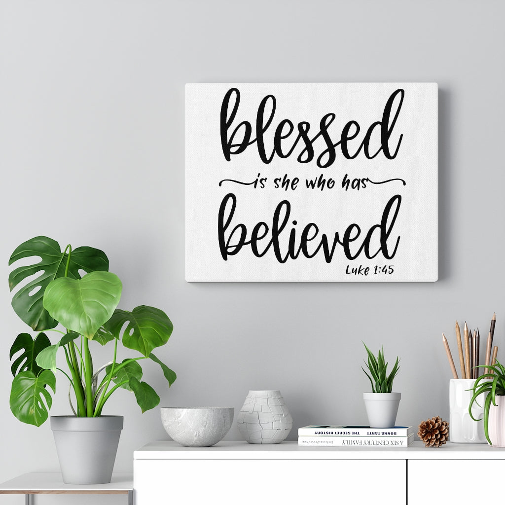 Scripture Walls Who Has Believed Luke 1:45 Bible Verse Canvas Christian Wall Art Ready to Hang Unframed-Express Your Love Gifts