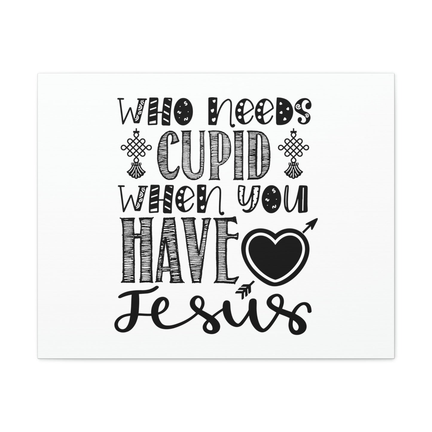 Who Needs Cupid When You Have Jesus Colossians 1:27 Christian Wall Art Print Ready to Hang Unframed-Express Your Love Gifts
