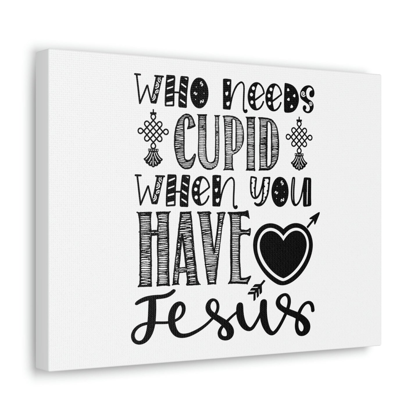 Scripture Walls Who Needs Cupid When You Have Jesus Colossians 1:27 Christian Wall Art Print Ready to Hang Unframed-Express Your Love Gifts