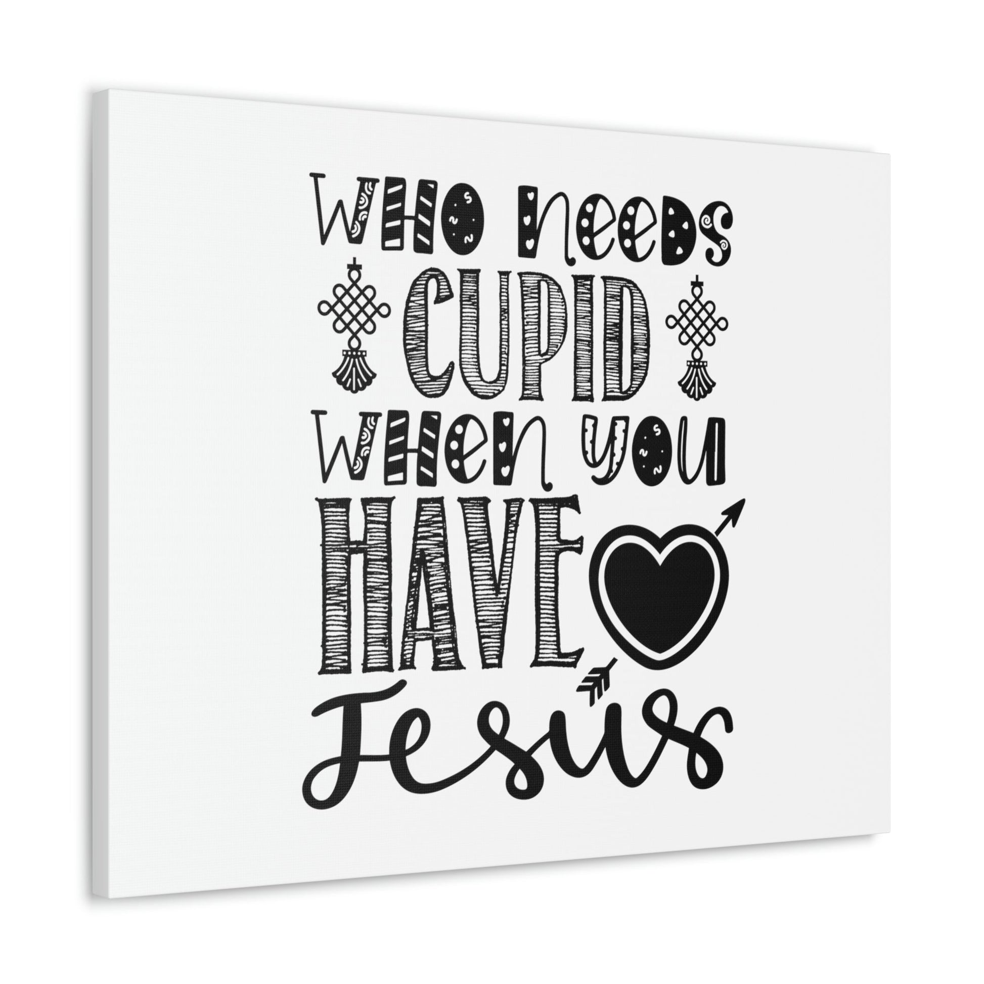 Scripture Walls Who Needs Cupid When You Have Jesus Colossians 1:27 Christian Wall Art Print Ready to Hang Unframed-Express Your Love Gifts