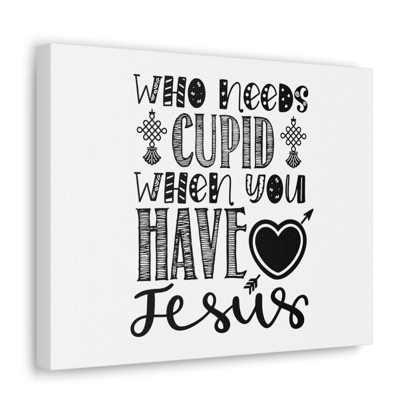 Scripture Walls Who Needs Cupid When You Have Jesus Colossians 1:27 Christian Wall Art Print Ready to Hang Unframed-Express Your Love Gifts