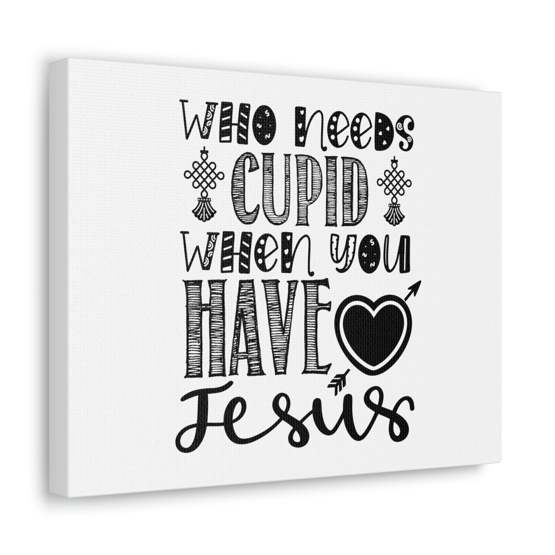 Scripture Walls Who Needs Cupid When You Have Jesus Colossians 1:27 Christian Wall Art Print Ready to Hang Unframed-Express Your Love Gifts