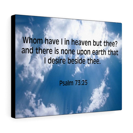 Whom Have I Psalm 73:25 Bible Verse Canvas Christian Wall Art Ready to Hang Unframed-Express Your Love Gifts