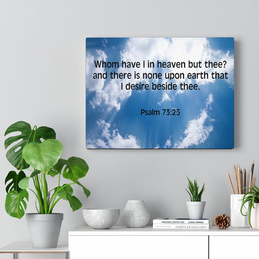 Scripture Walls Whom Have I Psalm 73:25 Bible Verse Canvas Christian Wall Art Ready to Hang Unframed-Express Your Love Gifts