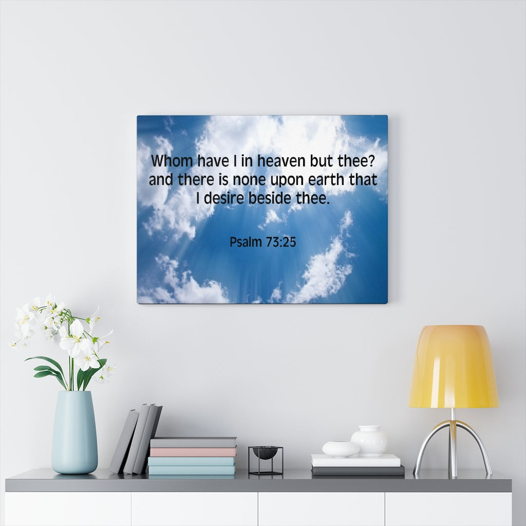 Scripture Walls Whom Have I Psalm 73:25 Bible Verse Canvas Christian Wall Art Ready to Hang Unframed-Express Your Love Gifts
