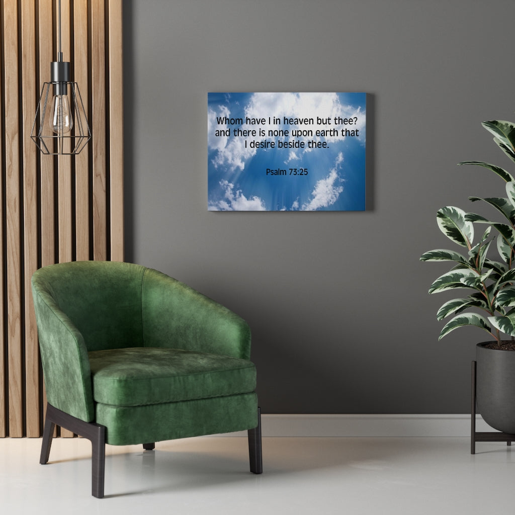 Scripture Walls Whom Have I Psalm 73:25 Bible Verse Canvas Christian Wall Art Ready to Hang Unframed-Express Your Love Gifts