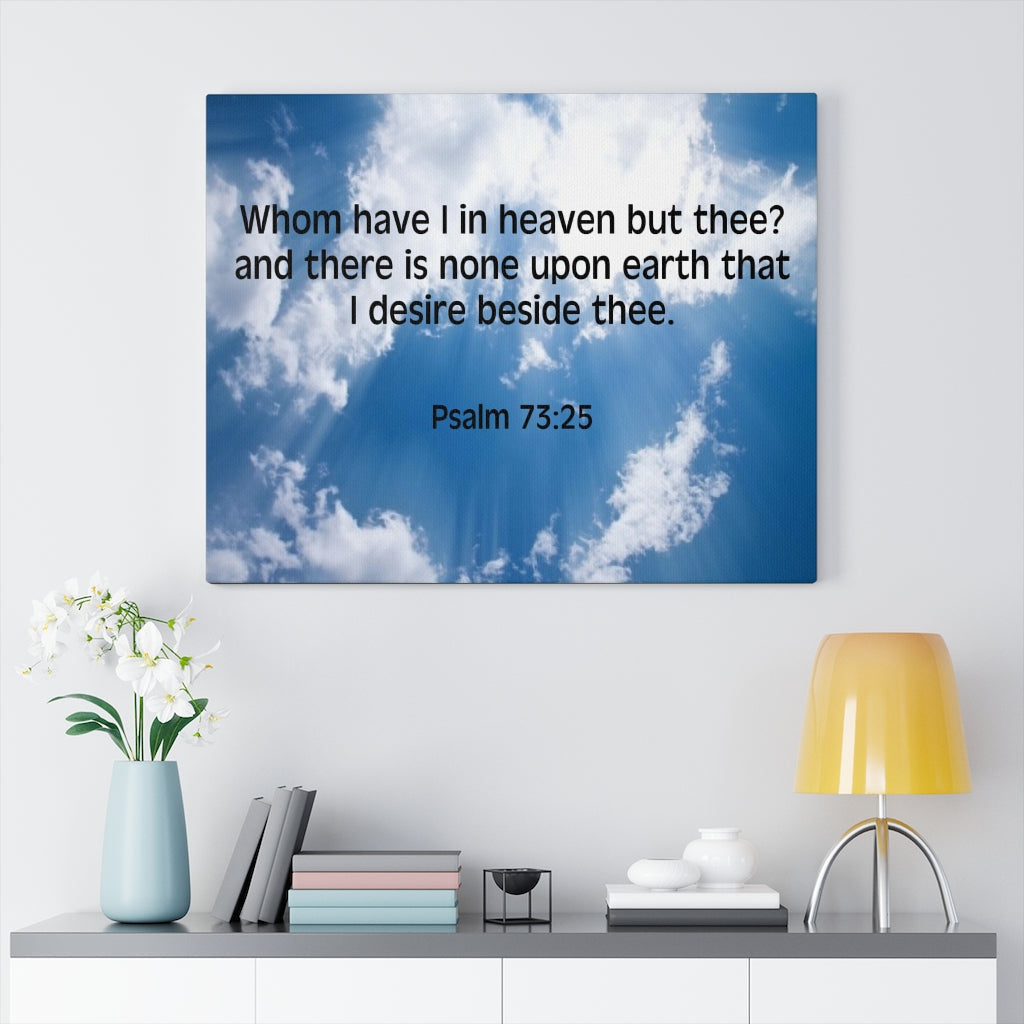 Scripture Walls Whom Have I Psalm 73:25 Bible Verse Canvas Christian Wall Art Ready to Hang Unframed-Express Your Love Gifts
