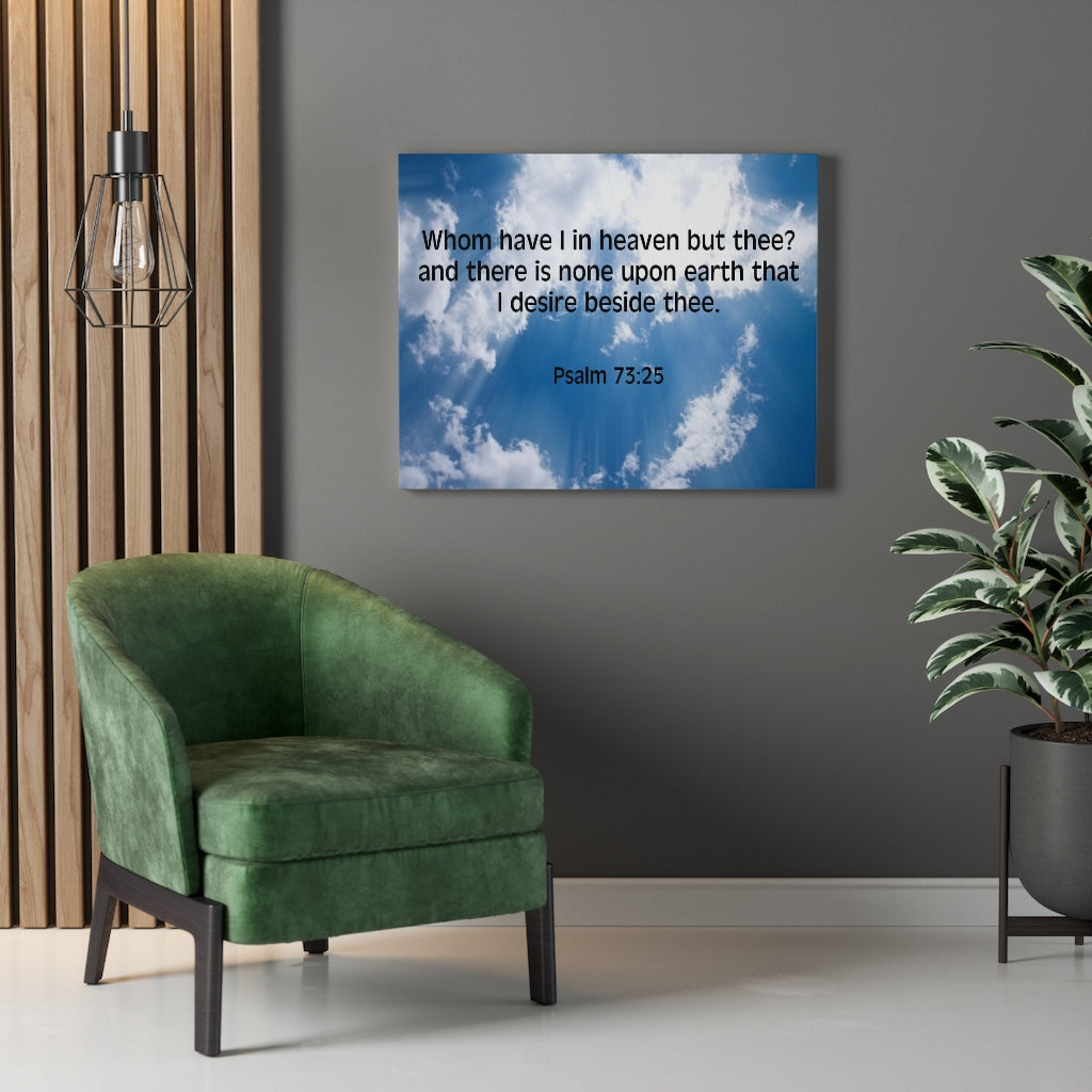 Scripture Walls Whom Have I Psalm 73:25 Bible Verse Canvas Christian Wall Art Ready to Hang Unframed-Express Your Love Gifts
