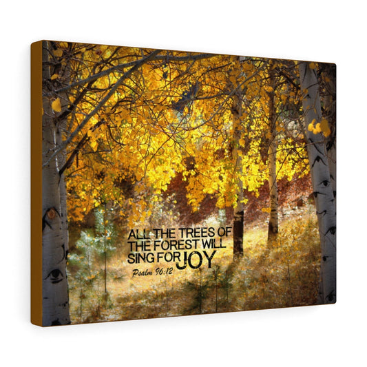 Will Sing For Joy Psalm 96:12 Bible Verse Canvas Christian Wall Art Ready to Hang Unframed-Express Your Love Gifts