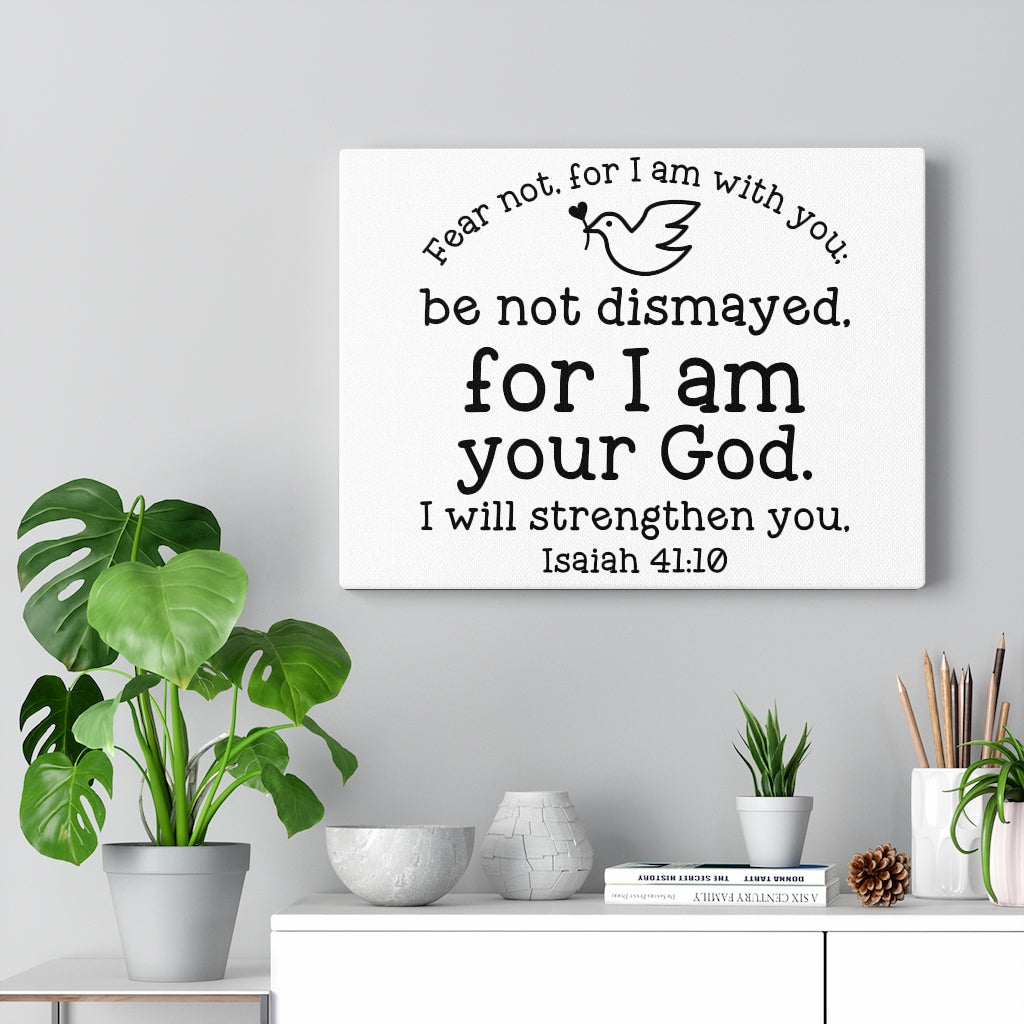 Scripture Walls Will Strengthen You Isaiah 41:10 Bible Verse Canvas Christian Wall Art Ready to Hang Unframed-Express Your Love Gifts