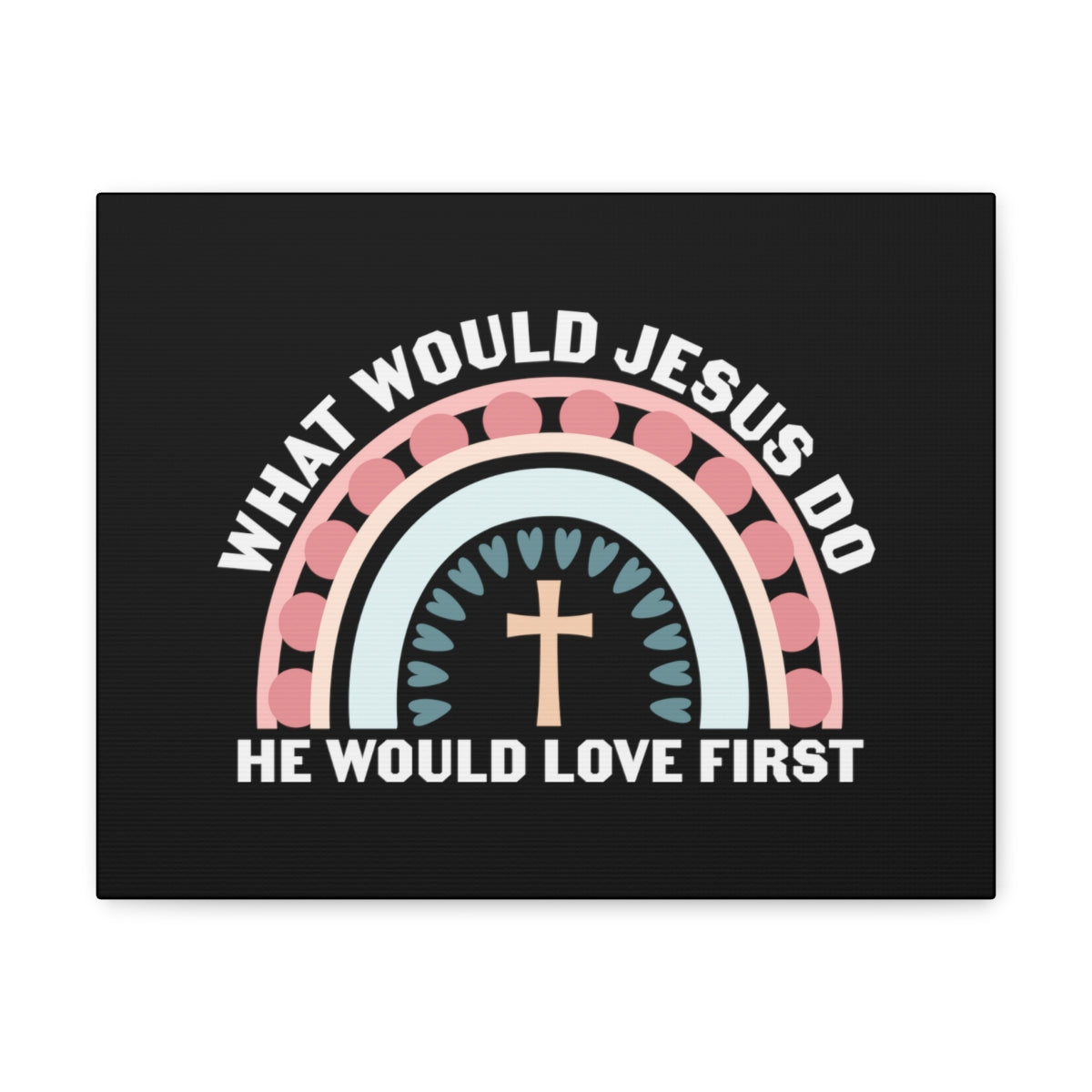 Would Jesus Do 1 John 4:19 Christian Wall Art Bible Verse Print Ready to Hang Unframed-Express Your Love Gifts