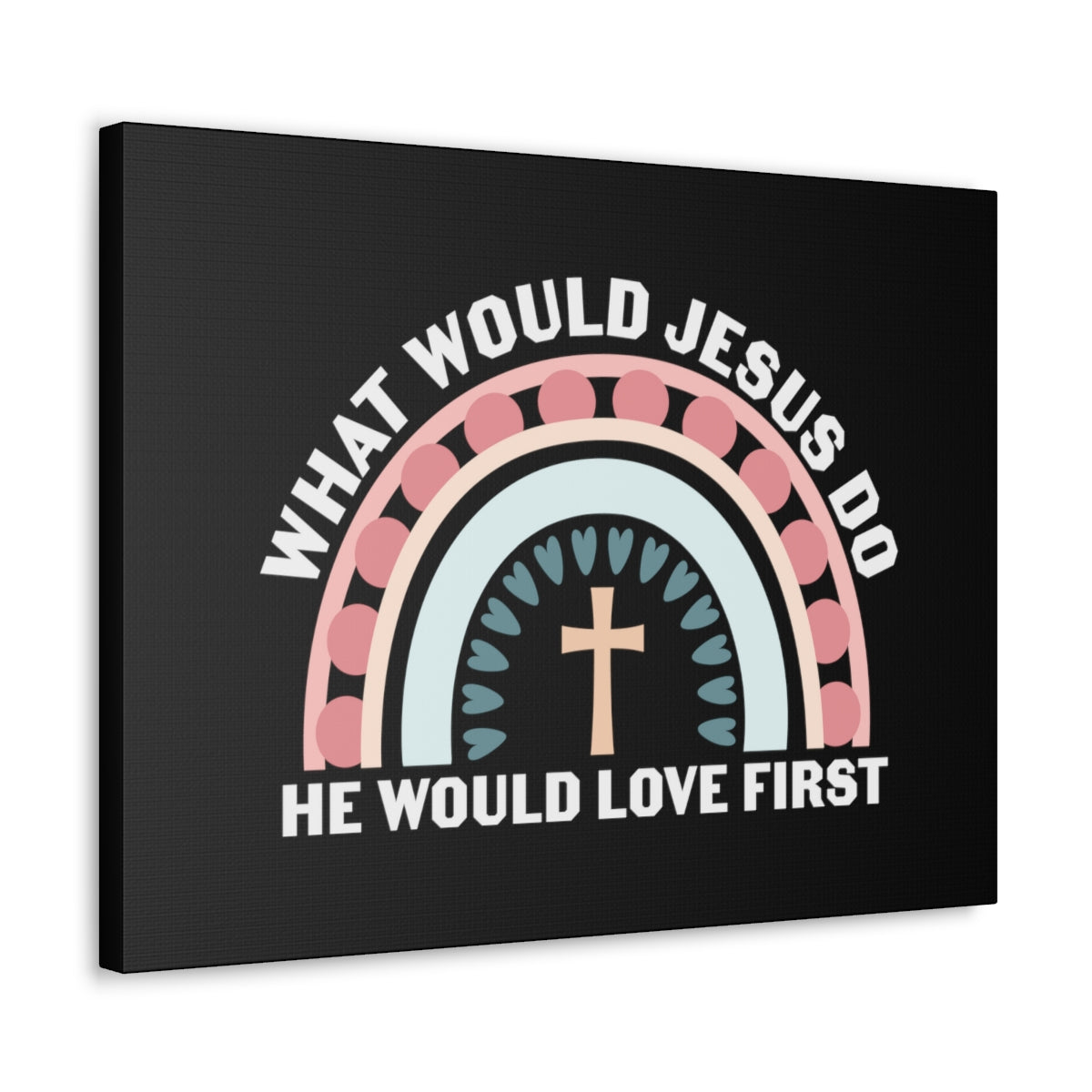 Would Jesus Do 1 John 4:19 Christian Wall Art Bible Verse Print Ready to Hang Unframed-Express Your Love Gifts
