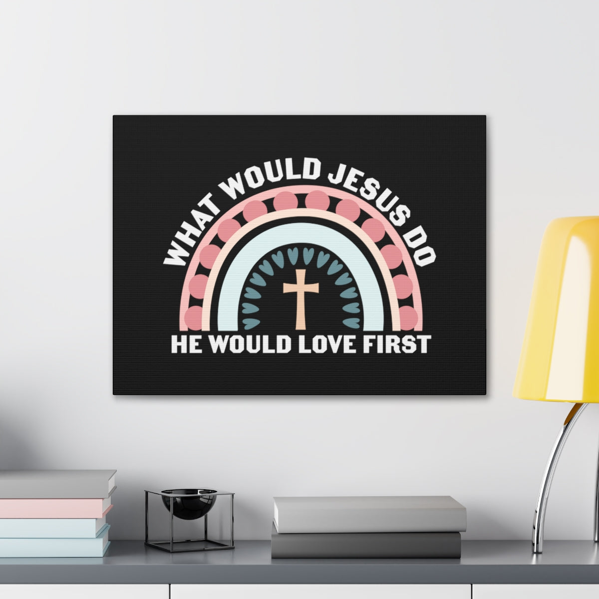 Would Jesus Do 1 John 4:19 Christian Wall Art Bible Verse Print Ready to Hang Unframed-Express Your Love Gifts