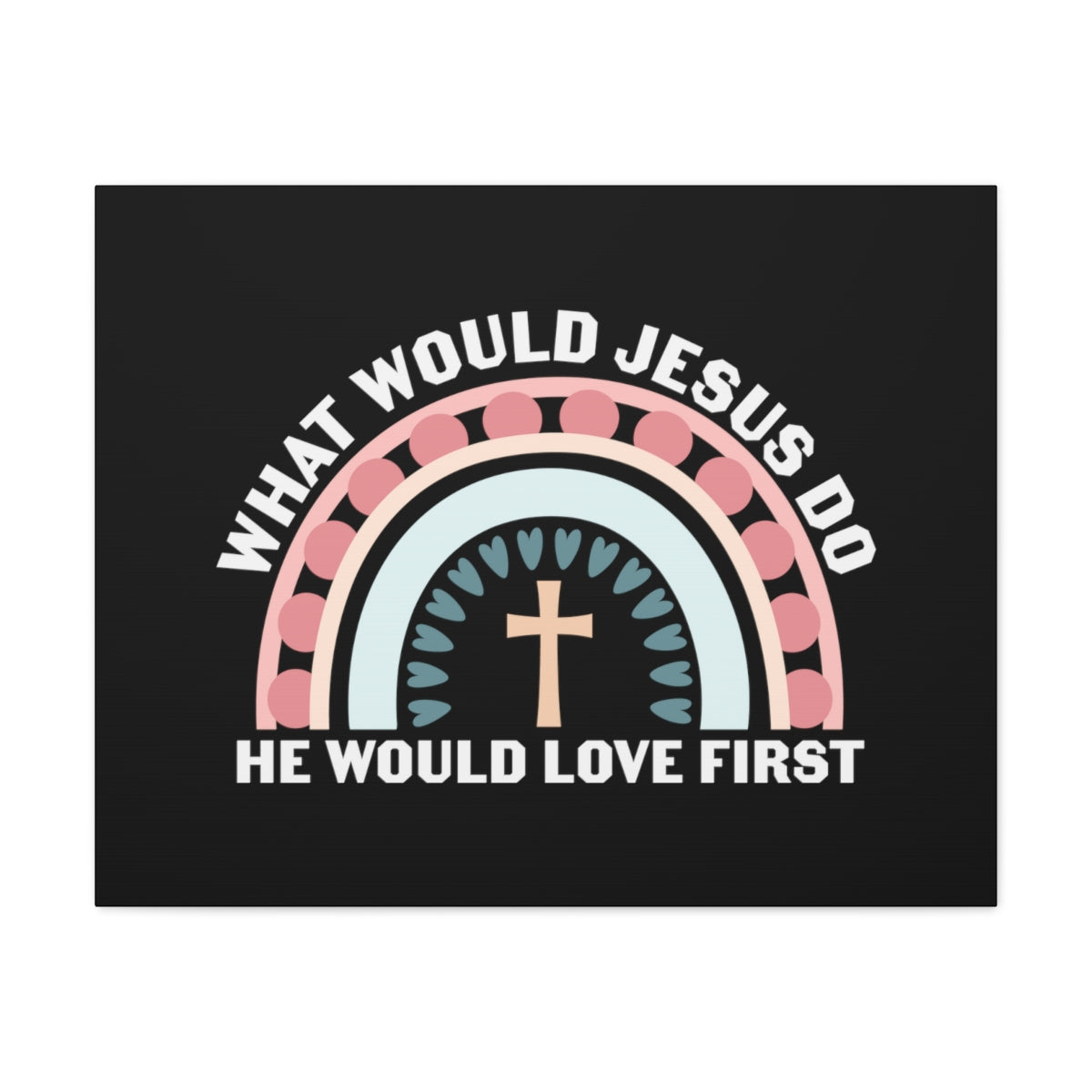 Would Jesus Do 1 John 4:19 Christian Wall Art Bible Verse Print Ready to Hang Unframed-Express Your Love Gifts