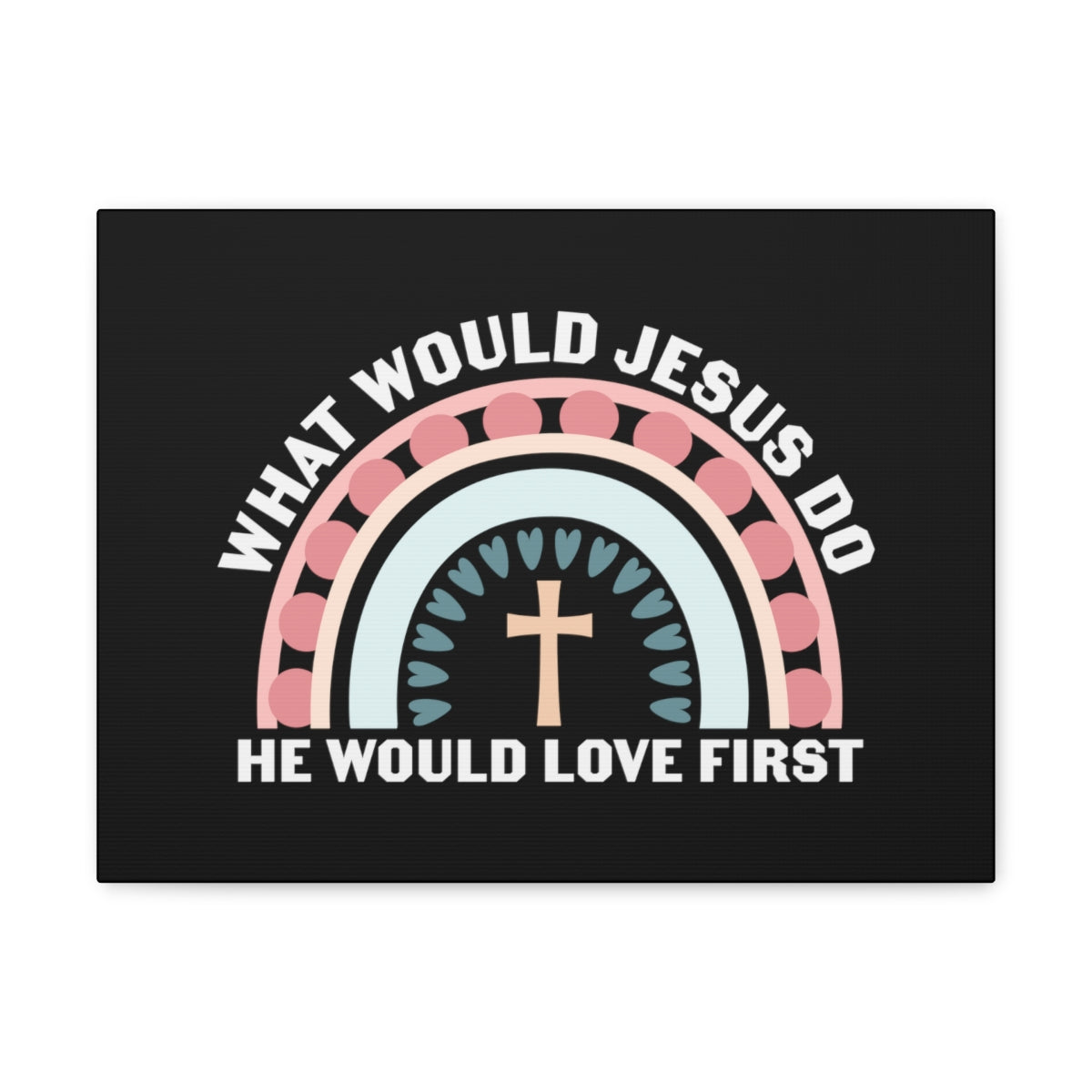 Would Jesus Do 1 John 4:19 Christian Wall Art Bible Verse Print Ready to Hang Unframed-Express Your Love Gifts