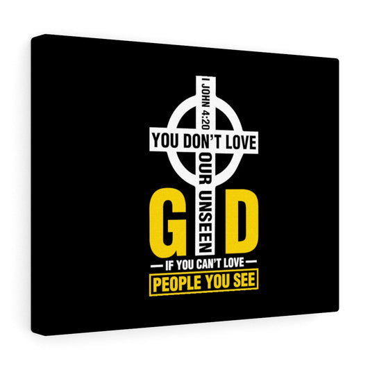 You Don't Love 1 John 4:20 Bible Verse Canvas Christian Wall Art Ready to Hang Unframed-Express Your Love Gifts