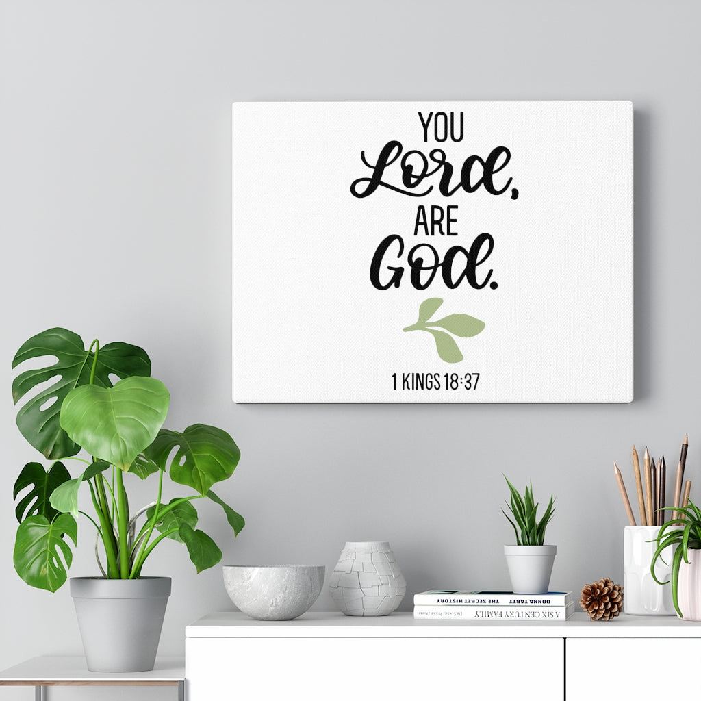 Scripture Walls You Lord Are God 1 Kings 18:37 Bible Verse Canvas Christian Wall Art Ready to Hang Unframed-Express Your Love Gifts