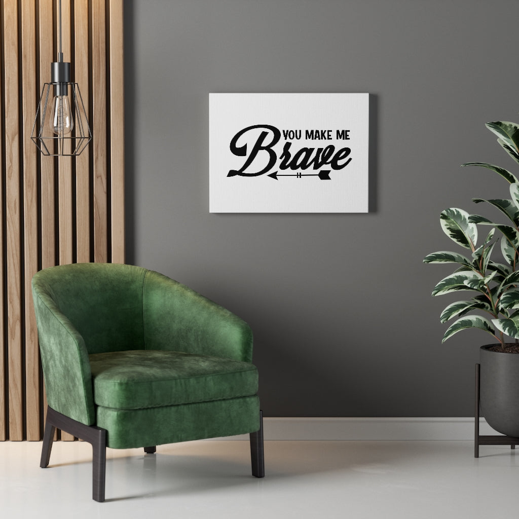 Scripture Walls You Make Me Brave Bible Verse Canvas Christian Wall Art Ready to Hang Unframed-Express Your Love Gifts